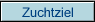 Zuchtziel